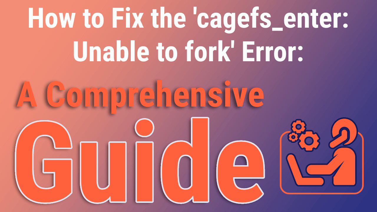 'cagefs_enter: Unable to fork' Error